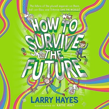 How to Survive The Future