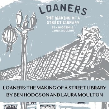 Loaners: The Making of a Street Library