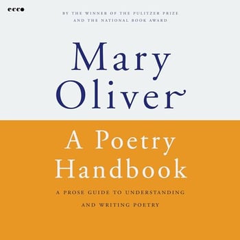 A Poetry Handbook: A Prose Guide to Understanding and Writing Poetry