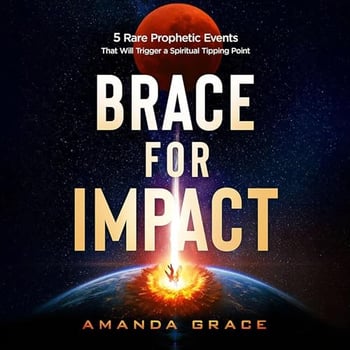 Brace for Impact: Five Rare Prophetic Events That Will Trigger a Spiritual Tipping Point