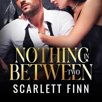 Nothing in Between: Three (Bonus Chapters): Nothing to...