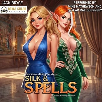 Silk & Spells: A Slice of Life Fantasy Adventure (Chronicles of a Retired War Mage, Book 4)
