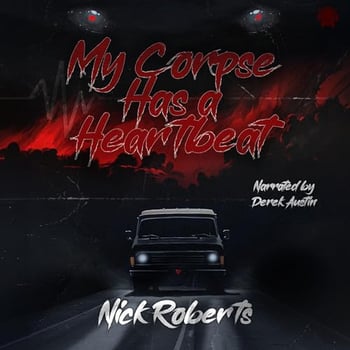 My Corpse Has a Heartbeat