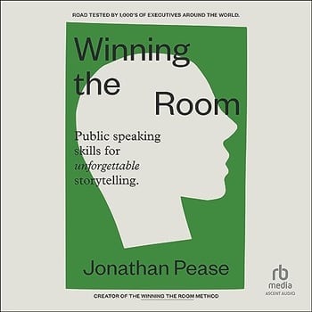 Winning the Room: Public Speaking Skills for Unforgettable Storytelling