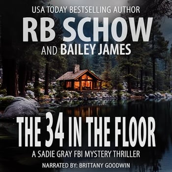 The 34 in the Floor: A Sadie Gray FBI Mystery Series