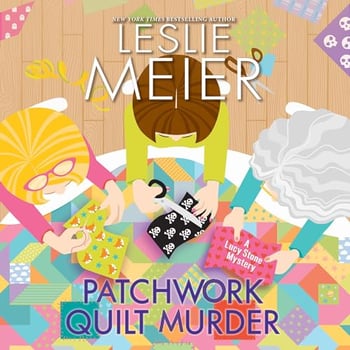 Patchwork Quilt Murder: A Lucy Stone Mystery, Book 30