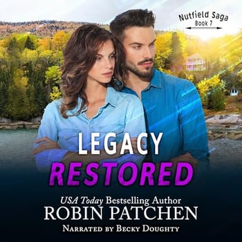 Legacy Restored: Nutfield Saga, Book 7
