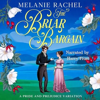 The Briar Bargain: A Pride and Prejudice Variation (The Rom Com Collection)