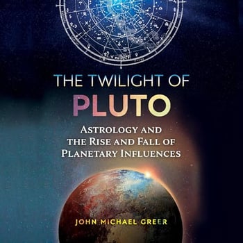 The Twilight of Pluto: Astrology and the Rise and Fall of Planetary Influences