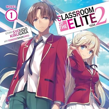 Classroom of the Elite: Year 2 (Light Novel), Vol. 1