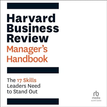 Harvard Business Review Manager's Handbook: The 17 Skills Leaders Need to Stand Out