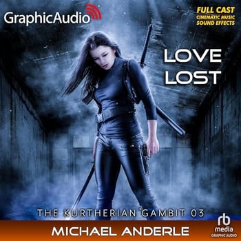 Love Lost (Dramatized Adaptation): The Kurtherian Gambit 3