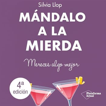 Mándalo a la Mierda: Mereces Algo Mejor