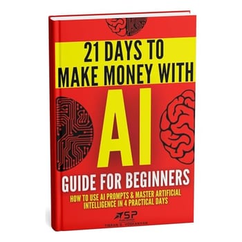 AI Guide for Beginners: How to Use AI Prompts & Master Artificial Intelligence in 4 Practical Days