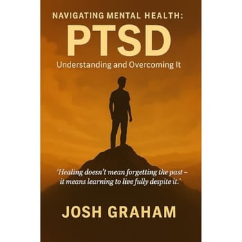 PTSD: Understanding and Overcoming it