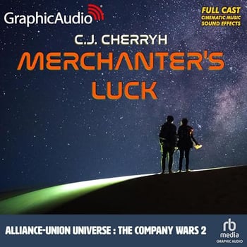 Merchanter's Luck (Dramatized Adaptation): Alliance-Union Universe: The Company Wars, Book 2