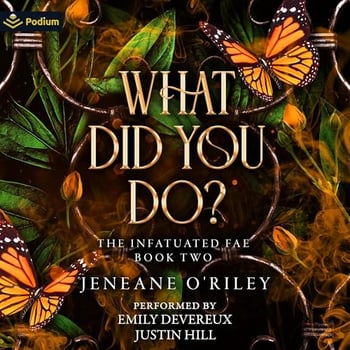 What Did You Do?: Infatuated Fae, Book 2
