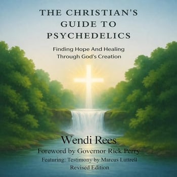 The Christian's Guide to Psychedelics