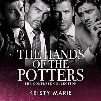 The Hands of the Potters: The Complete Collection: The Hands of the Potters