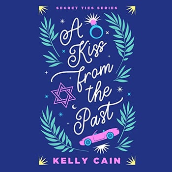 A Kiss from the Past: Secret Ties, Book 1