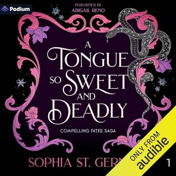 A Tongue So Sweet and Deadly: Compelling Fates Saga, Book 1