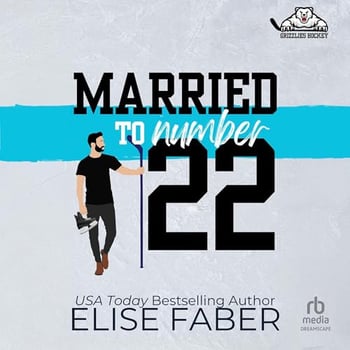 Married to Number Twenty-Two: Grizzlies Hockey, Book 1