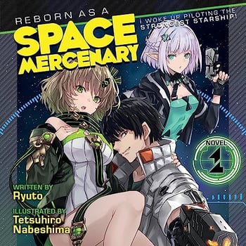 Reborn as a Space Mercenary: I Woke Up Piloting the Strongest Starship, Vol. 1