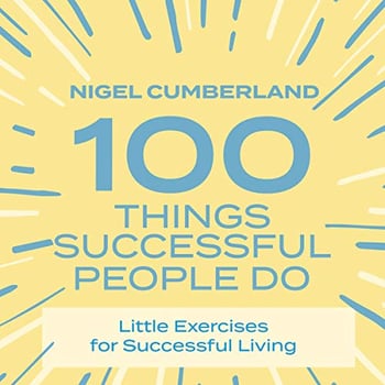 100 Things Successful People Do: Little Exercises for Successful Living