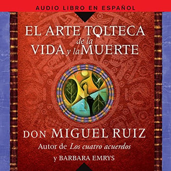arte tolteca de la vida y la muerte (The Toltec Art of Life and Death)