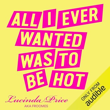 All I Ever Wanted Was to Be Hot