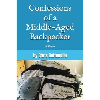 Confessions of a Middle-Aged Backpacker: A Solo Travel Memoir