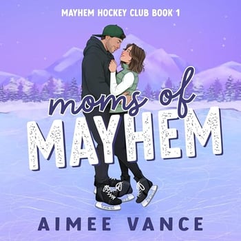 Moms of Mayhem: A Small Town Single Mom Hockey Romance (Mayhem Hockey Club, Book 1)