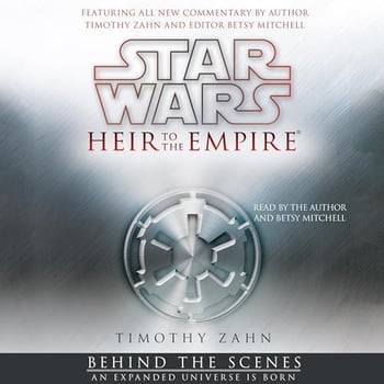 Star Wars: Heir to the Empire: Behind the Scenes: An Expanded Universe is Born