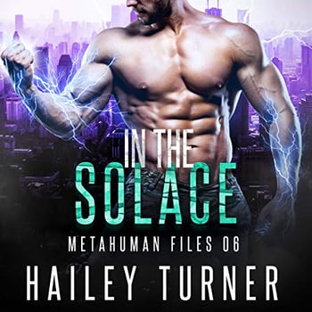 In the Solace: Metahuman Files, Book 6