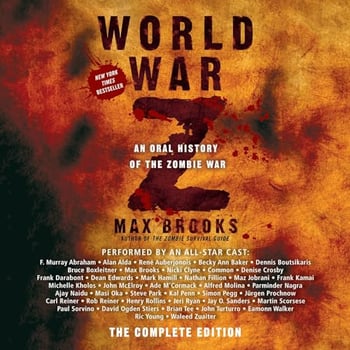 World War Z: The Complete Edition: An Oral History of the Zombie War