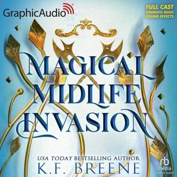 Magical Midlife Invasion [Dramatized Adaptation] - Abridged