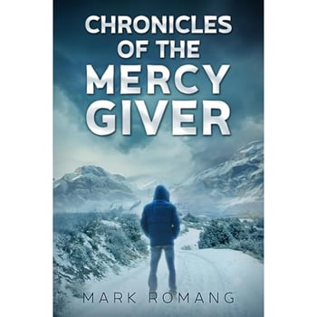 Chronicles of the Mercy Giver: A Race for Tomorrow Thriller (Book One)