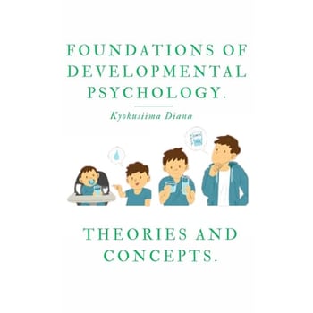Foundations of Developmental Psychology: Theories and Concepts| This book covers the key concepts, skills, theories, and their proponents—all essential knowledge for successful psychology people.