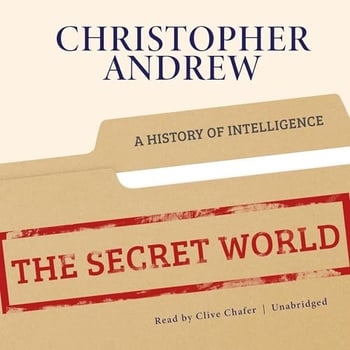 The Secret World: A History of Intelligence