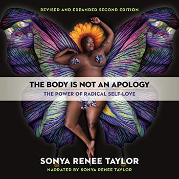 The Body Is Not an Apology, Second Edition: The Power of Radical Self-Love