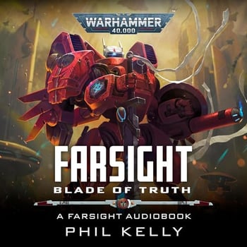 Farsight: Blade of Truth: Farsight: Warhammer 40,000, Book 3