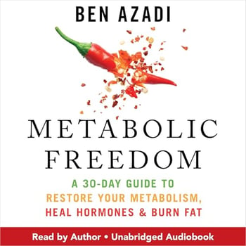 Metabolic Freedom: A 30-Day Guide to Restore Your Metabolism, Heal Hormones & Burn Fat