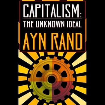 Capitalism: The Unknown Ideal