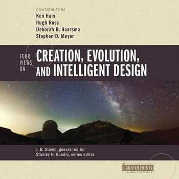 Four Views on Creation, Evolution, and Intelligent Design