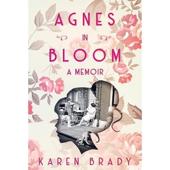 AGNES IN BLOOM A MEMOIR: One woman's true story of triumph over adversity