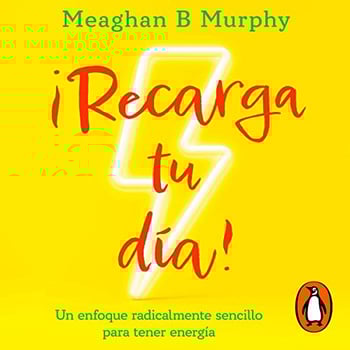 Recarga tu día [Your Fully Charged Life.]: Un enfoque radicalmente sencillo para tener energia [A Radically Simple Approach to Having Endless Energy and Filling Every Day with Yay]