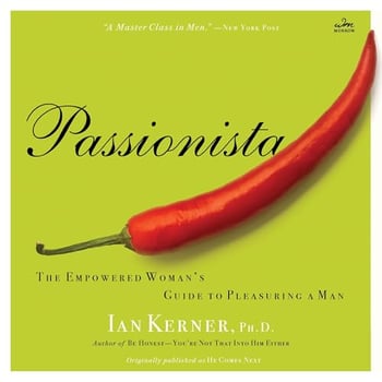Passionista: The Empowered Woman's Guide to Pleasuring a Man
