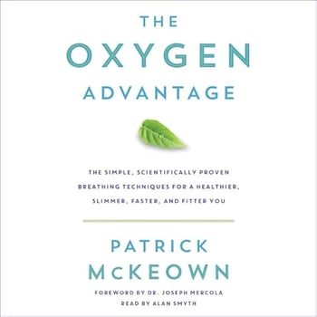The Oxygen Advantage: The Simple, Scientifically Proven Breathing Techniques for a Healthier, Slimmer, Faster, and Fitter You