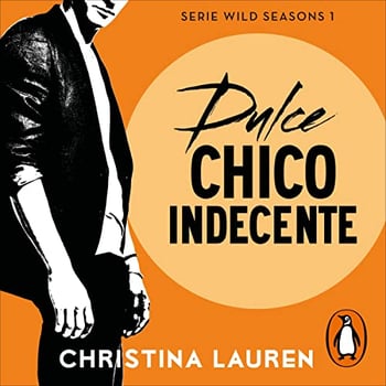 Dulce chico indecente [Sweet Filthy Boy]: Wild Seasons 1