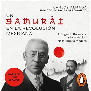 Un samurai en la Revolución Mexicana [A Samurai in the Mexican Revolution]